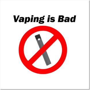 Vaping is Bad Posters and Art